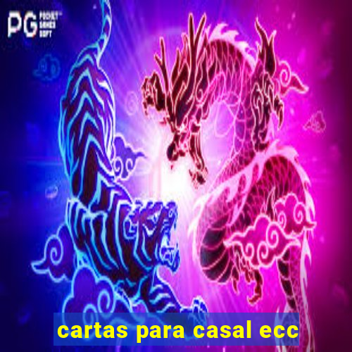 cartas para casal ecc